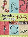 Jewelry Making 1-2-3: 45+ Simple Pr
