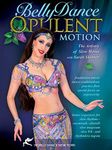Bellydance - Opulent Motion The Artistry of Slow Moves, with Sarah Skinner: Open level belly dance instruction, Belly dance how-to, Bellydancing performance planning [DVD] [ALL REGIONS] [NTSC] [WIDESCREEN]