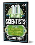 10 Indian Scientists Whose Extraordinary Work You May Not Know
