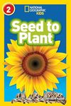 Seed to Plant: Level 2 (National Geographic Readers)