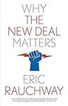 Why the New Deal Matters (Why X Matters Series)