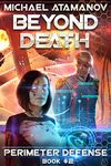 Beyond Death (Perimeter Defense Book #2) LitRPG series