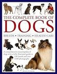The Complete Book of Dogs: Breeds, 