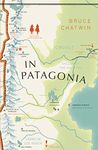 In Patagonia: Vintage Voyages