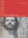 American Scream – Allen Ginsburg′s Howl and the Making of the Beat Generation: Allen Ginsberg's Howl and the Making of the Beat Generation