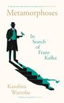 METAMORPHOSES: In Search of Franz Kafka