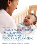 Infant and Toddler Development and Responsive Program Planning Plus Video-Enhanced Pearson eText -- Access Card Package (3rd Edition)