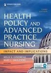 Health Policy and Advanced Practice Nursing, Third Edition: Impact and Implications