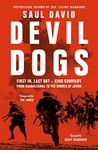 Devil Dogs: A New History of the Second World War from the Sunday Times Bestselling Author of SBS Saul David