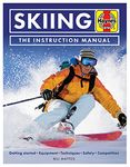 Skiing Manual: Getting started, Equipment, Techniques, Safety, Competition (Haynes Manuals)