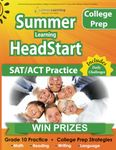 Lumos Summer Learning HeadStart, College Prep Workbook: SAT/ACT Practice, Math, Reading, Writing & Vocabulary: College Readiness Activities: Essay Prompts, LORs, Application, Internship, Financing & Interviews