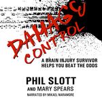 Damage Control: A Brain Injury Survivor Helps You Beat the Odds