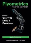 Plyometrics for Speed and Power: Includes over 100 Drills and Exercises