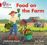 Food On The Farm: Band 02B/Red B Casey, Catherine And Teng, Lee (Collins Big Cat Phonics for Letters and Sounds)