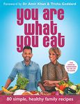 You Are What You Eat: Packed with 80 delicious recipes and expert healthy lifestyle advice – the official companion to the hit TV show