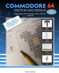 Commodore 64 Sketch and Design: A workbook for designing sprites, custom characters, and screens on the C64