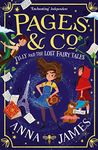 Pages & Co.: Tilly and the Lost Fairy Tales: An enchanting fairy tale adventure book great for kids ages 9+