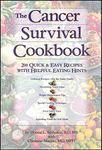 The Cancer Survival Cookbook: 200 Quick and Easy Recipes with Helpful Eating Hints