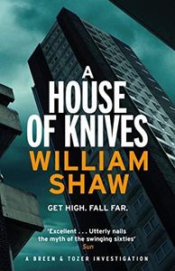 A House of Knives: the second Breen & Tozer mystery set in the corrupt underground of 60's London (Breen and Tozer Book 2)