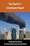 The 9/11 Commission Report: Final Report of the National Commission on Terrorist Attacks Upon the United States