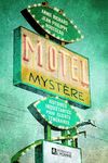 Motel Mystère: Histoires inquiétantes pour clients téméraires