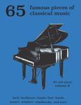 65 Famous Pieces of Classical Music for Solo Piano Volume II: Bach, Beethoven, Chopin, Lizst, Haydn, Mozart, Schubert, Tchaikovsky and More (Music Masterpiece Library: Classical Piano Sheet Music)