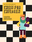 The Batsford Book of Chess for Children New Edition: Beginner's chess for kids