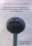 For The Love of Sophie: How a custody battle resulted in the execution-style murders of eight people in a small Ohio town