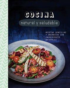 Cocina Natural y Saludable (Healthy Kitchen) (Spanish Edition) by Parragon Books (2015) Hardcover