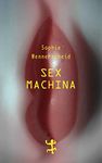 Sex machina: Zur Zukunft des Begehrens (German Edition)