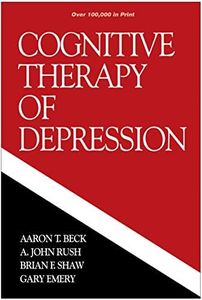 Cognitive Therapy of Depression (The Guilford Clinical Psychology and Psychopathology Series)