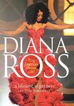 A Lifetime To Get Here: Diana Ross: The American Dreamgirl