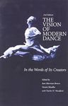 The Vision of Modern Dance: In the Words of Its Creators