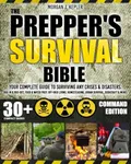 The Prepper’s Survival Bible: Your 
