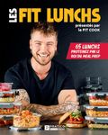 Les Fit lunchs: 65 lunchs protéinés par le roi du meal prep (French Edition)