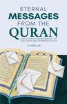 Eternal Messages from the Quran: Precious Gems and Spiritual Reminders that Bring Comfort, Hope, and Renewal to the Soul (Inspirational Islamic Books Collection)