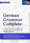 Learn German: German Grammar Complete: All topics from A1-C2 (A2, B1, B2, C1) for beginners & advanced learners: developed through +10000 teaching ... speakers (incl. the eBook version in German)