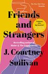 Friends and Strangers: The New York Times bestselling novel of female friendship and privilege