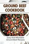 Ground Beef Cookbook: Easy And Affo