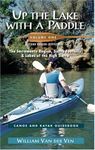 Up the Lake With a Paddle Vol. 1: Canoe and Kayak Guide : The Sacramento Region, Sierra Foothills, & Lakes of the High Sierra