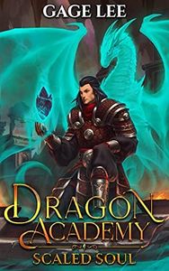 Scaled Soul: A Cultivation Academy Saga (Dragon Academy Book 1)