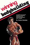 Winning Bodybuilding: A complete do-it-yourself program for beginning, intermediate, and advanced bodybuilders by Mr. Olympia