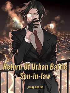 Return Of Urban Battle Son-in-law: Urban Fantasy Action Adventure Book 2