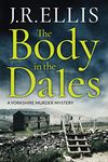 The Body in the Dales: 1 (A Yorkshire Murder Mystery, 1)