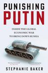 Punishing Putin: The gripping new expose of the global economic sanctions against Russia’s war in Ukraine