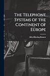 The Telephone Systems of the Contin
