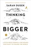 Thinking Bigger: A Pitch-Deck Formula for Women Who Want to Change the World