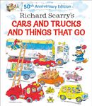 Richard Scarry's Cars and Trucks and Things That Go: 50th Anniversary Edition