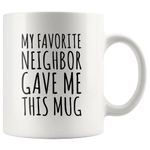 Panvola 'My Favorite Neighbor Gave Me This Mug ' Housewarming Gifts Moving Out Farewell Goodbye Friendship Novelty Drinkware Ceramic Coffee Cup 11 oz White