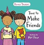 Time to Make Friends: The perfect picture book for teaching young children about social skills